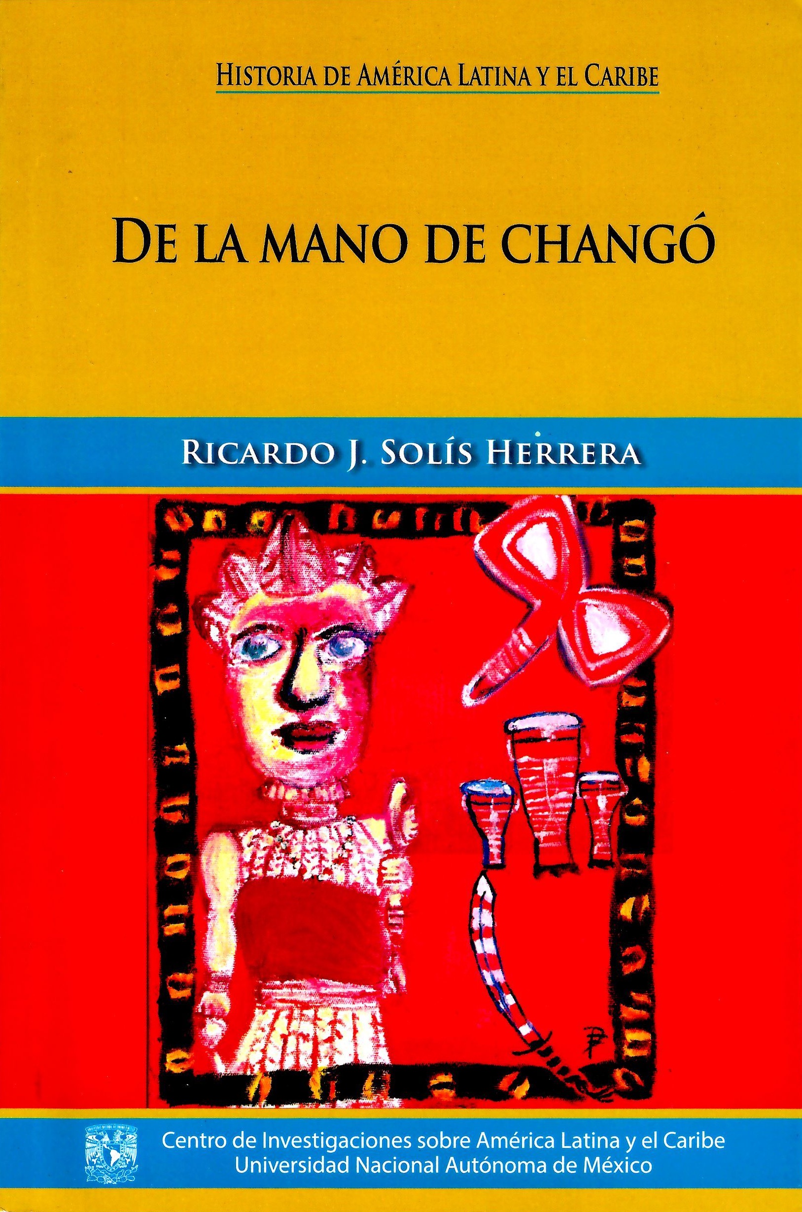 De la mano de Changó. Perfil histórico de la Ocha (santería cubana), 1825-1944