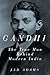 Gandhi: The True Man Behind Modern India