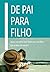 De Pai para Filho by André Rezende Azevedo