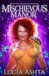 Book cover for Mischievous Manor (Witches of Gales Haven, #6)