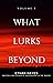 What Lurks Beyond: Volume 4