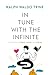 In Tune With The Infinite: The Ultimate Guide to Success and Happiness: In Tune with the Infinite by Ralph Waldo Trine