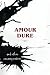 Amour Dure (Illustrated): And Other Uncanny Entries