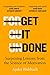 Get it Done: Surprising Lessons from the Science of Motivation