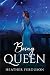 Being Queen