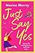 Just Say Yes