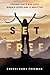 Set Free: Finding Truth and...