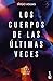 Los cuerpos de las últimas veces: Los cuerpos 2