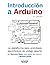 Introducción a Arduino. 4.ª edición