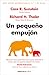Un pequeño empujón: El impulso que necesitas para tomar mejores decisiones sobre salud, dinero y fel
