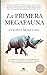 La primera megafauna: La apasionante historia de los mamíferos más fabulosos y extraños que habitaron la Tierra tras la extinción de los dinosaurios