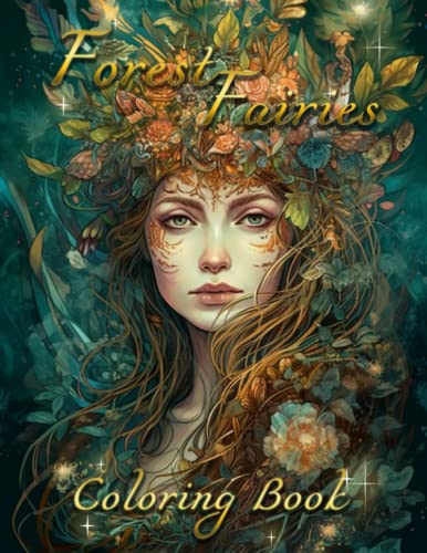Forest Fairies Coloring Book: Enchanting Illustrations of Fairyland Beauties, Flower Fairies and Magical Forest Landscapes (Paperback)