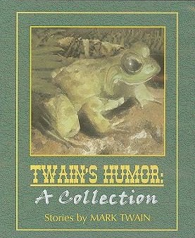 Twain's Humor: A Collection (Classics for Young Adults and Adults)