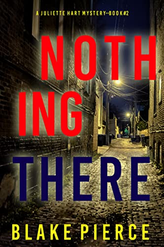 Nothing There (Juliette Hart #2)