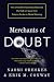 Merchants of Doubt: How a Handful of Scientists Obscured the Truth on Issues from Tobacco Smoke to Global Warming
