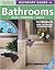 Ultimate Guide to Bathrooms: Plan, Remodel, Build