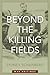 Beyond the Killing Fields: War Writings