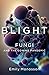 Blight: Fungi and the Coming Pandemic