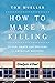 How to Make a Killing: Blood, Death and Dollars in American Medicine