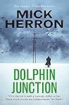 Dolphin Junction by Mick Herron