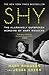 Shy: The Alarmingly Outspok...