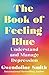 The Book of Feeling Blue by Gwendoline Smith
