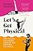 Let’s Get Physical: How Wom...