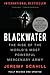 Blackwater: The Rise of the World's Most Powerful Mercenary Army [Revised and Updated]
