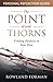 The Point of Your Thorns Pe...