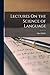 Lectures On the Science of Language
