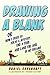 Drawing a Blank: Or How I Tried to Solve a Mystery, End a Feud, and Land the Girl of My Dreams