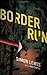 Border Run: A Novel