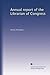 Annual report of the Librarian of Congress by . Library of Congress