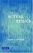Actual Ethics