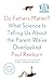 Do Fathers Matter?: What Science Is Telling Us About the Parent We've Overlooked