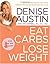 Eat Carbs, Lose Weight: Drop All the Pounds You Want without Giving Up the Foods You Love