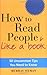 How to Read People Like a Book: 50 Uncommon Tips You Need to Know