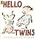 Hello Twins
