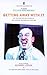 Getting Away With It : Or: The Further Adventures of the Luckiest Bastard You Ever Saw