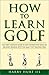 How to Learn Golf