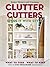 Clutter Cutters: Store It w...