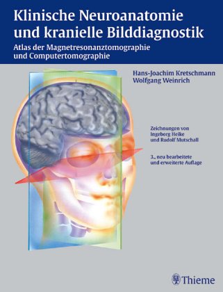 Klinische Neuroanatomie und kranielle Bilddiagnostik. Computertomographie und Magnetresonanzto... (Hardcover)