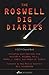 The Roswell Dig Diaries (Sci Fi Declassified)