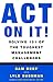 Act on It! Solving 101 of the Toughest Management Challenges