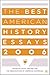 The Best American History E...