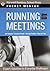 Running Meetings: Expert Solutions to Everyday Challenges (Pocket Mentor)