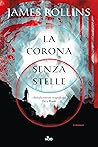 La corona senza stelle by James Rollins La corona senza stelle by James Rollins
