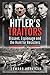 Hitler's Traitors: Dissent, Espionage and the Hunt for Resisters