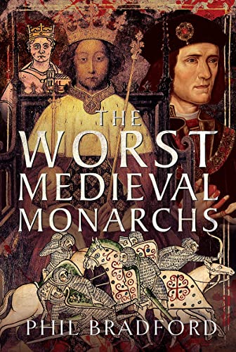 The Worst Medieval Monarchs (Hardcover)