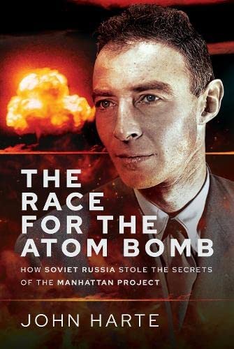 The Race for the Atom Bomb: How Soviet Russia Stole the Secrets of the Manhattan Project (Hardcover)
